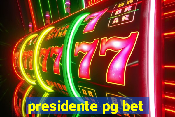 presidente pg bet