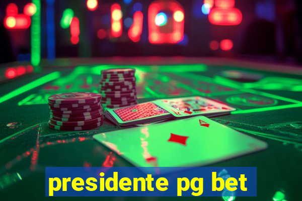 presidente pg bet