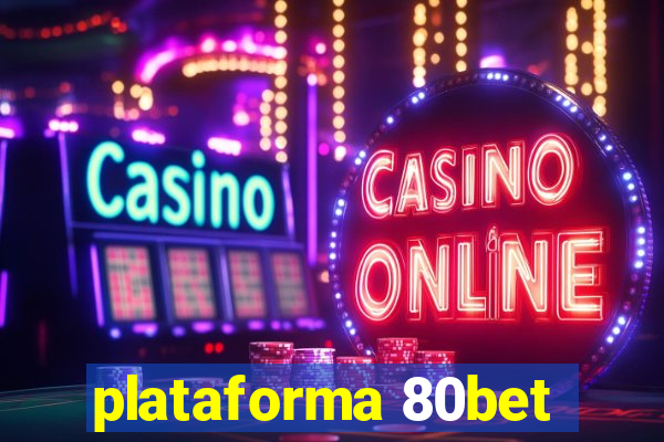 plataforma 80bet