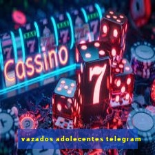 vazados adolecentes telegram