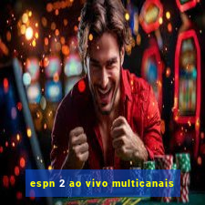 espn 2 ao vivo multicanais