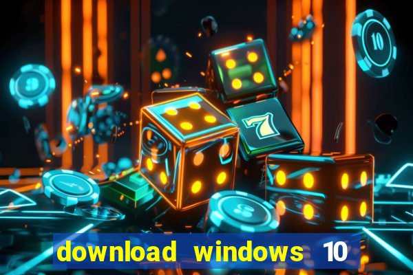 download windows 10 home iso 64 bit