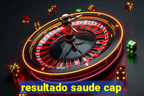 resultado saude cap