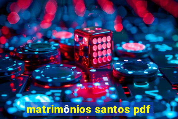 matrimônios santos pdf