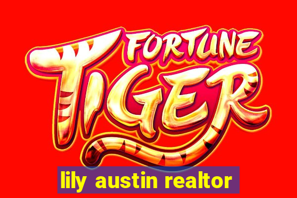 lily austin realtor