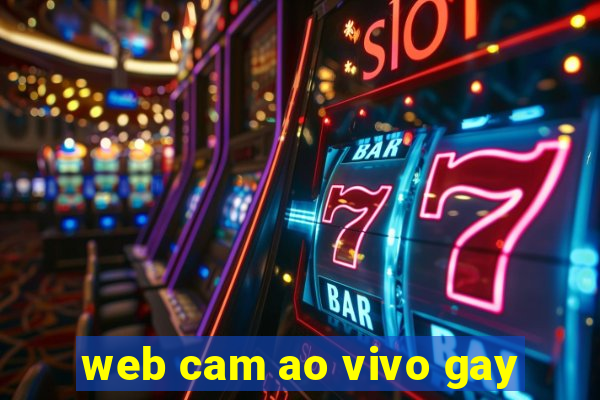 web cam ao vivo gay