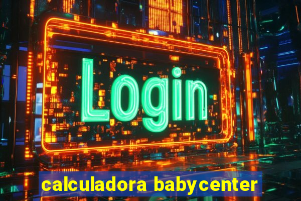 calculadora babycenter