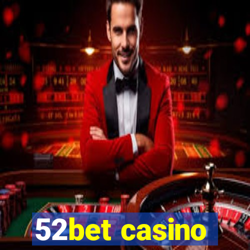 52bet casino