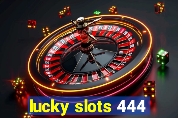 lucky slots 444