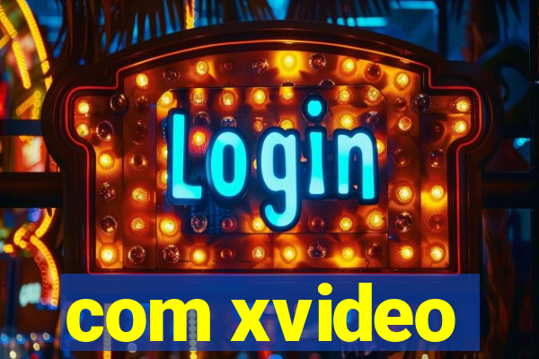 com xvideo