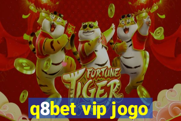 q8bet vip jogo