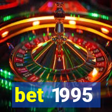 bet 1995