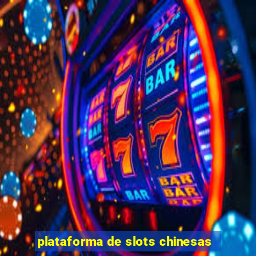 plataforma de slots chinesas