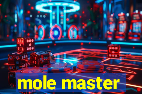 mole master