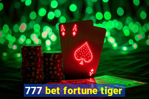 777 bet fortune tiger