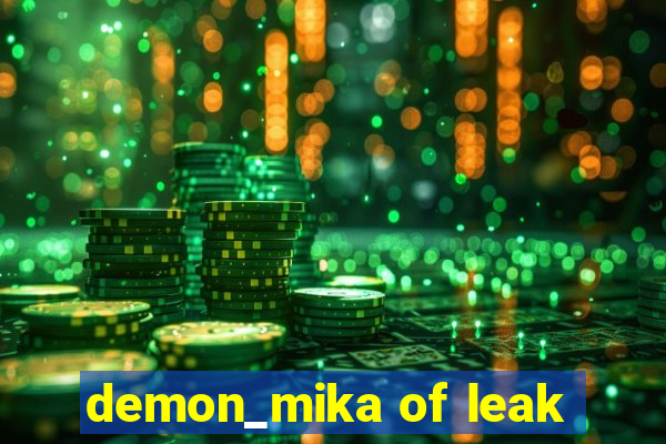 demon_mika of leak