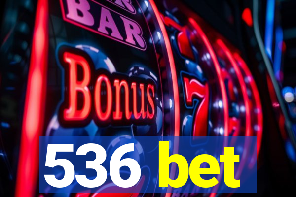 536 bet