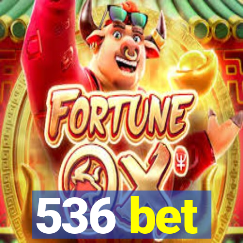 536 bet