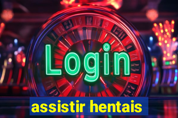 assistir hentais