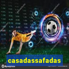 casadassafadas