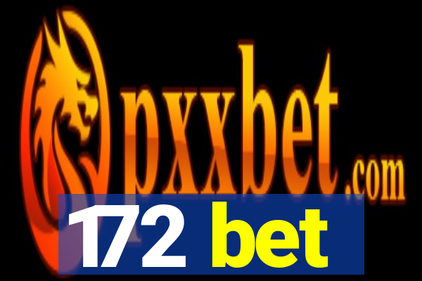 172 bet