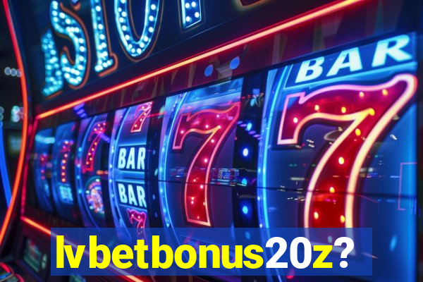 lvbetbonus20z?