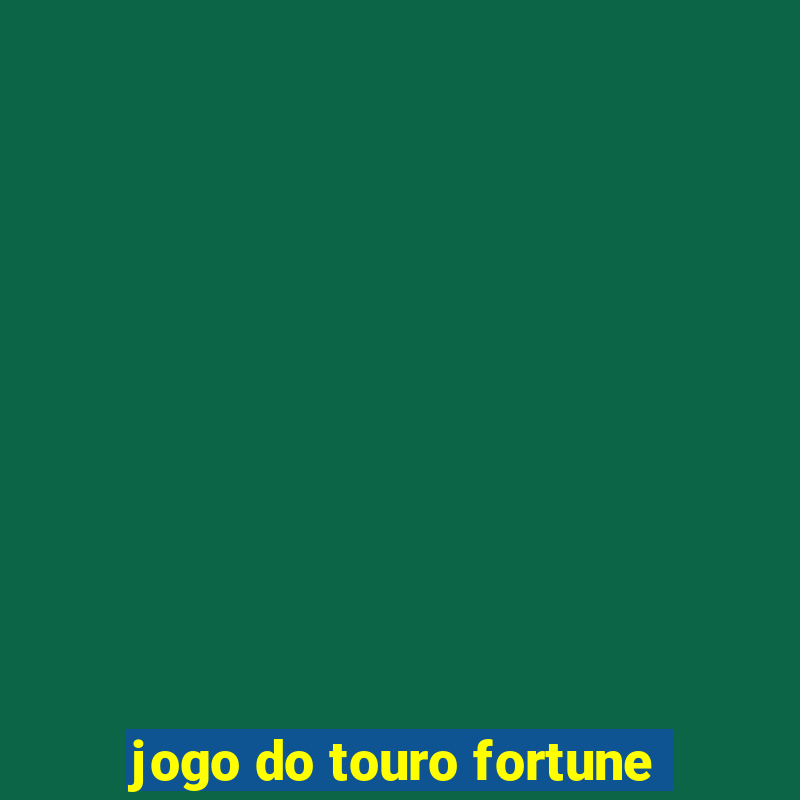 jogo do touro fortune