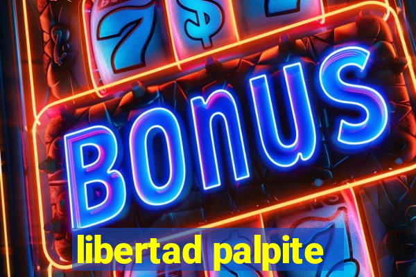 libertad palpite