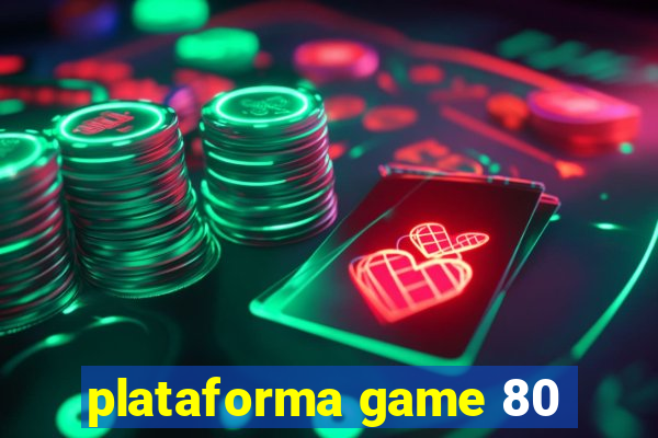 plataforma game 80