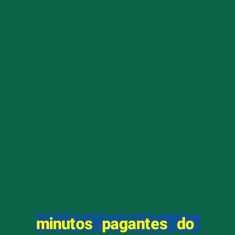 minutos pagantes do fortune tiger hoje