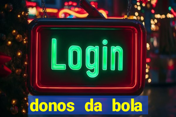 donos da bola bahia net