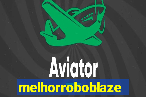 melhorroboblaze