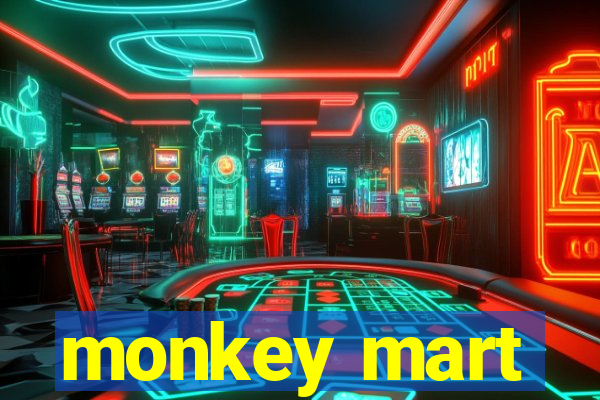 monkey mart