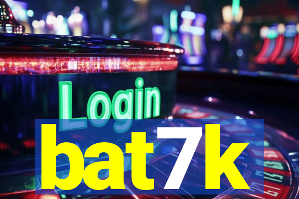 bat7k