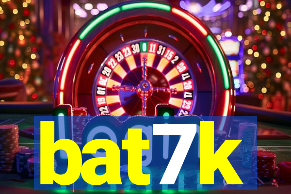 bat7k