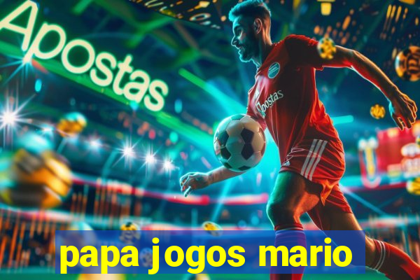 papa jogos mario