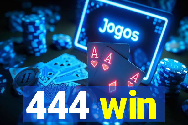 444 win