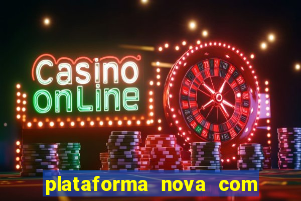 plataforma nova com b么nus de cadastro plataforma com bonus de cadastro facebook