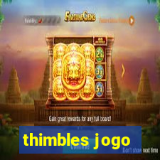 thimbles jogo