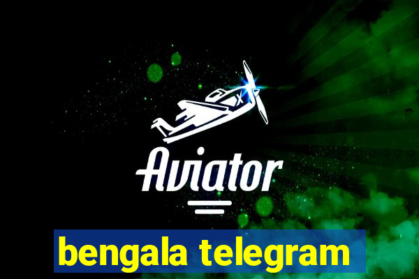 bengala telegram