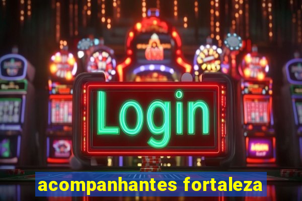 acompanhantes fortaleza