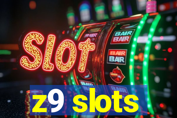 z9 slots