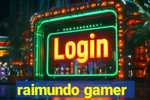 raimundo gamer