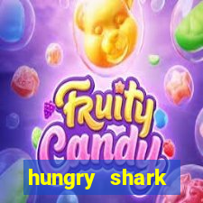 hungry shark evolution dinheiro infinito