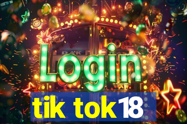 tik tok18