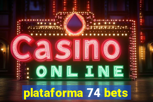 plataforma 74 bets