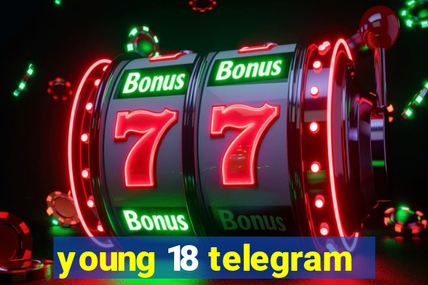 young 18 telegram