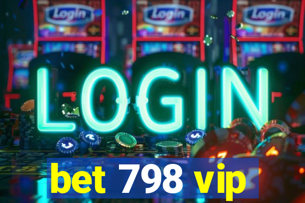 bet 798 vip