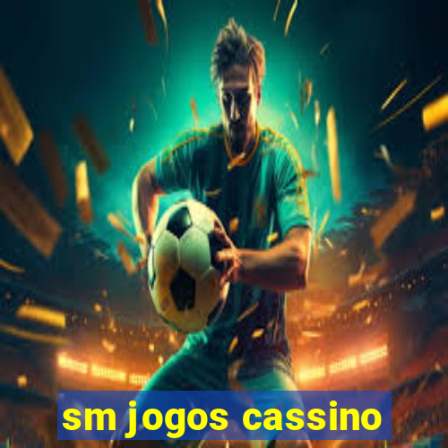 sm jogos cassino