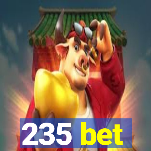 235 bet